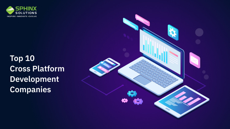 Top 10 Cross Platform App Development Companies in 2025