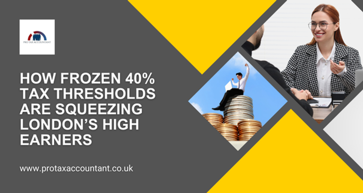 How Frozen 40% Tax Thresholds Are Squeezing London’s High Earners - Spring Statement 2025
