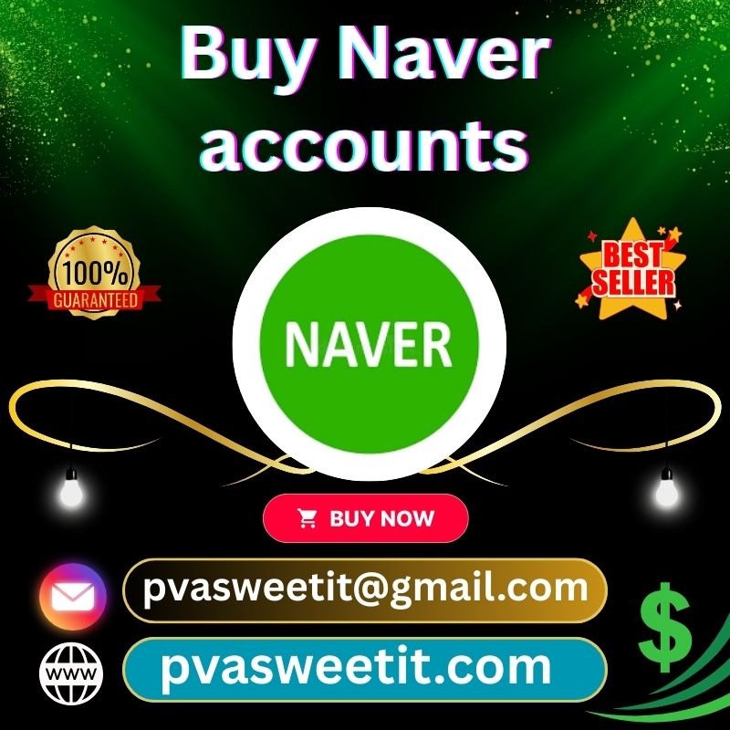 Get Naver Accounts - PVA Sweet iT Email & Number Verified Accounts