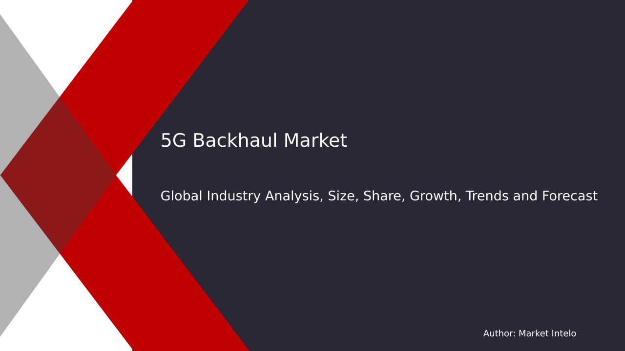 5G Backhaul Market Research Report 2033