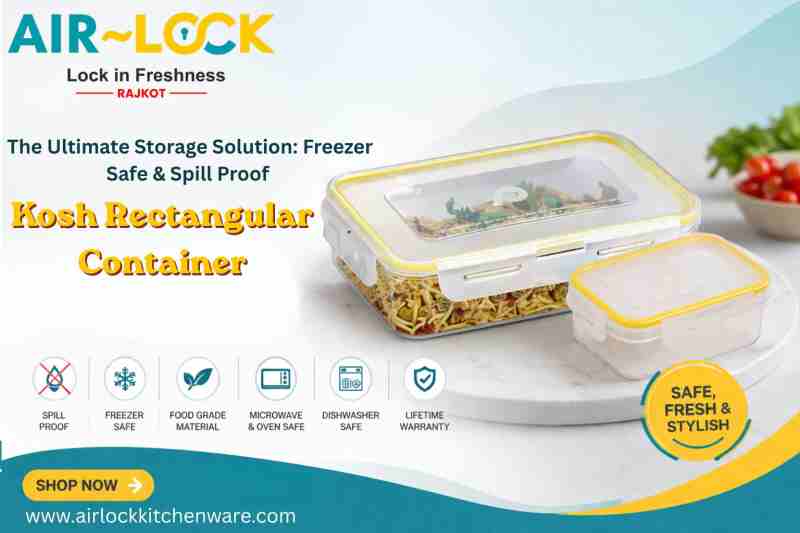 The Ultimate Storage Solution: Freezer Safe & Spill Proof Kosh Rectangular Container