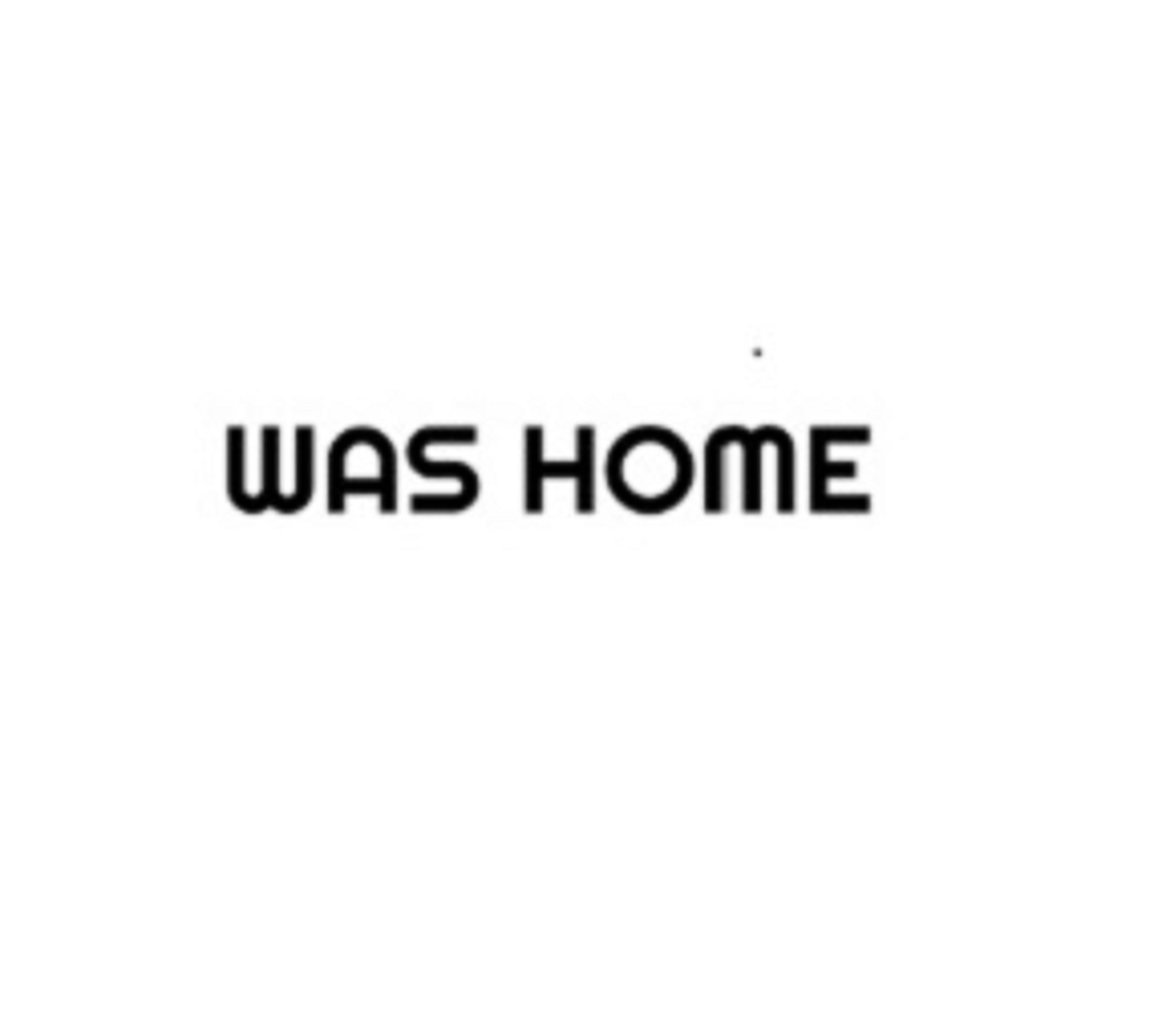 WAS HOME