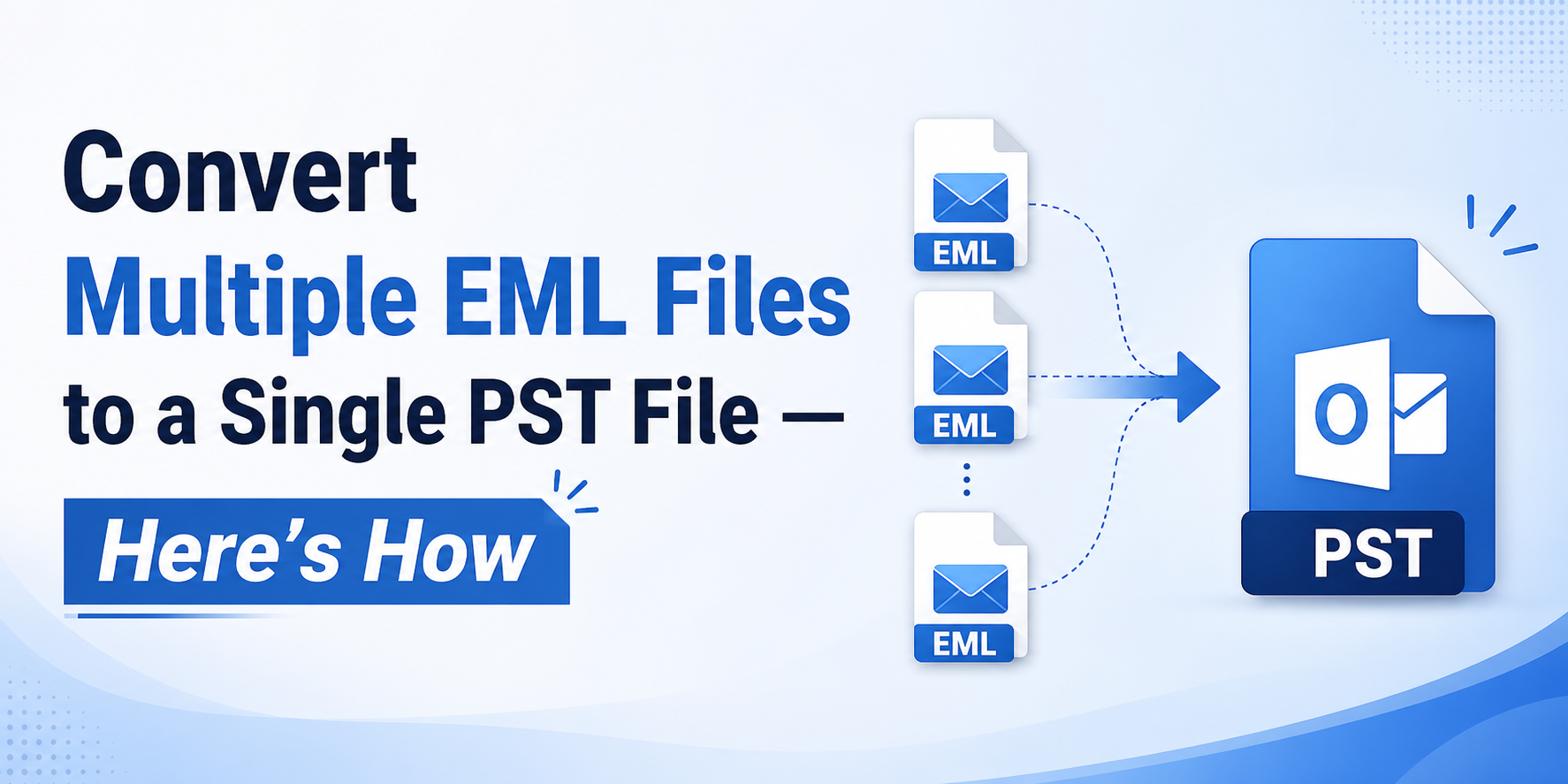 Convert Multiple EML Files to a Single PST File — Here's How - Web SEO Backlink