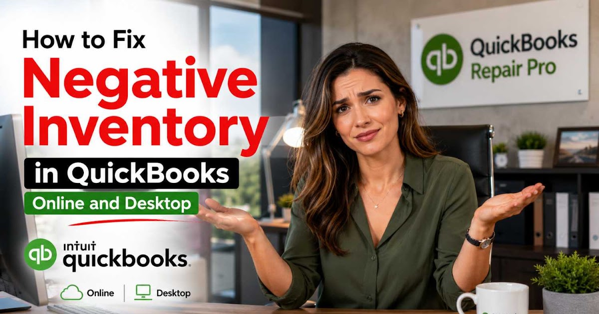 How to Fix Negative Inventory in QuickBooks Online and Desktop (2026 Update)