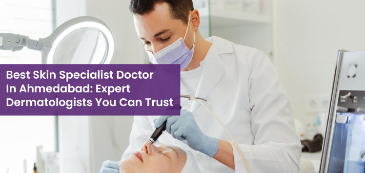 Best Skin Specialist in Ahmedabad | Sparsh Skin Clinic