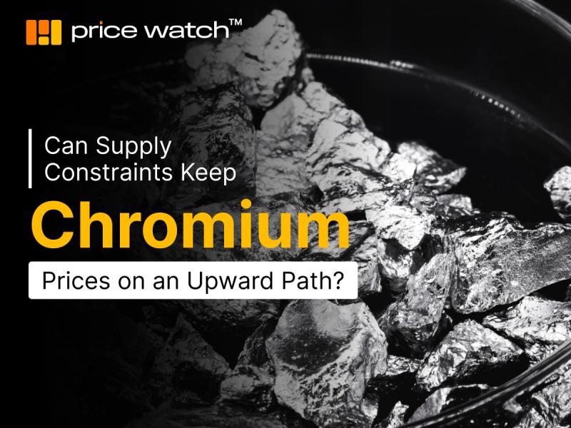 Chromium Prices Advance on Supply Constraints and Strong