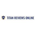 Titan Reviews Online
