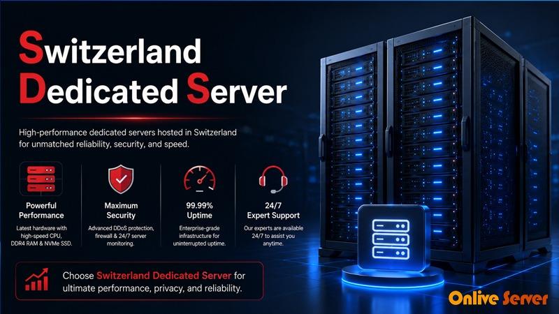 Switzerland Dedicated Server Solutions by OnliveServer |...