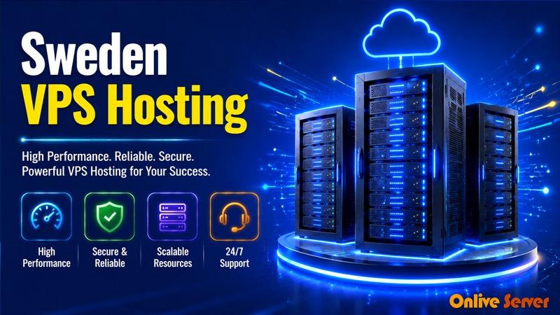 Reliable Sweden VPS Hosting for Fast and Secure Websites |...
