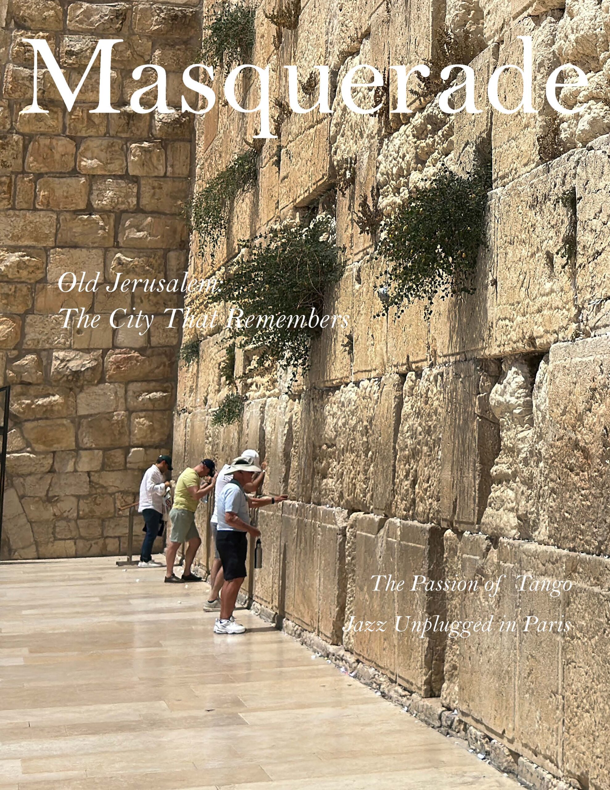 Old Jerusalem: The City That Remembers - Masquerade Magazine